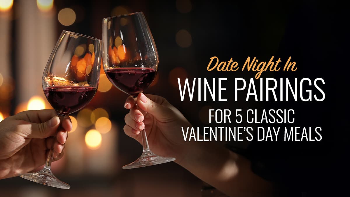 Featured image for Wine Pairings for Classic Valentine’s Meals